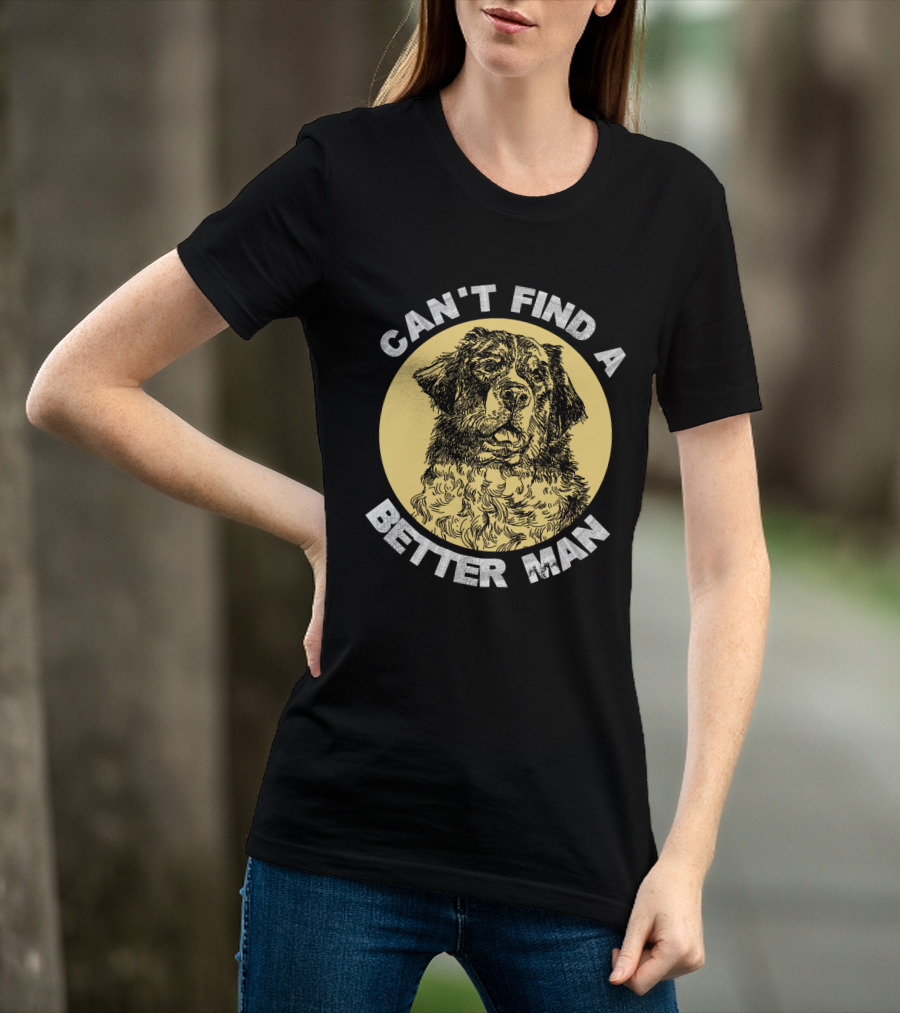 Can't Find A Better Man Dog T-Shirt