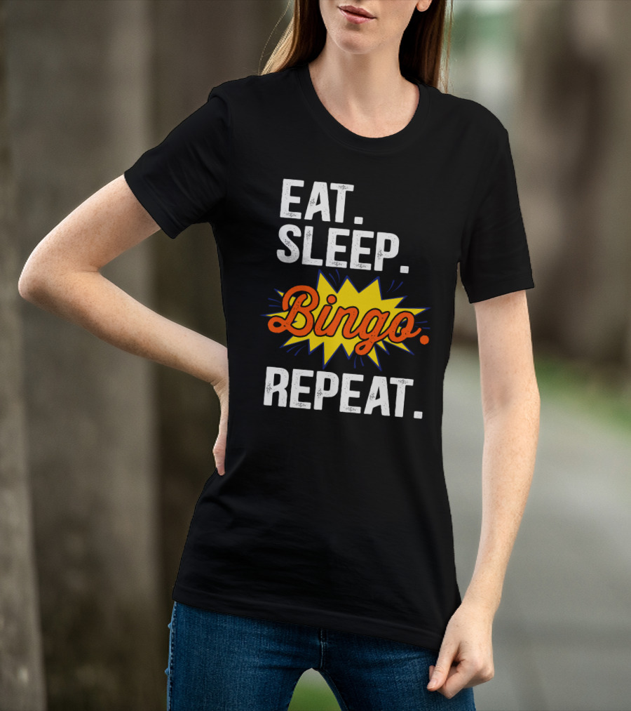 Eat Sleep Bingo Repeat Player Funny Lover Enthusiast T-Shirt