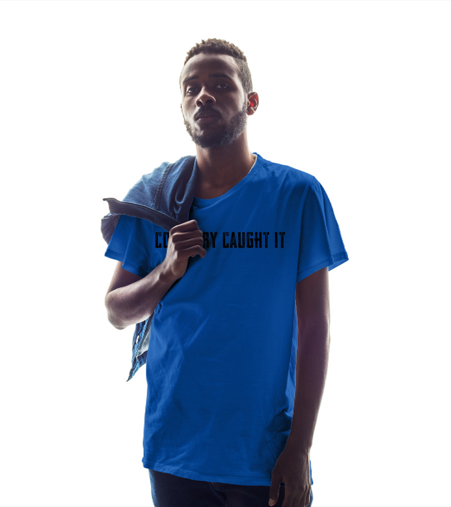 Roaring Riot Store Cotchery Caught It Football Catchphrase T-Shirt
