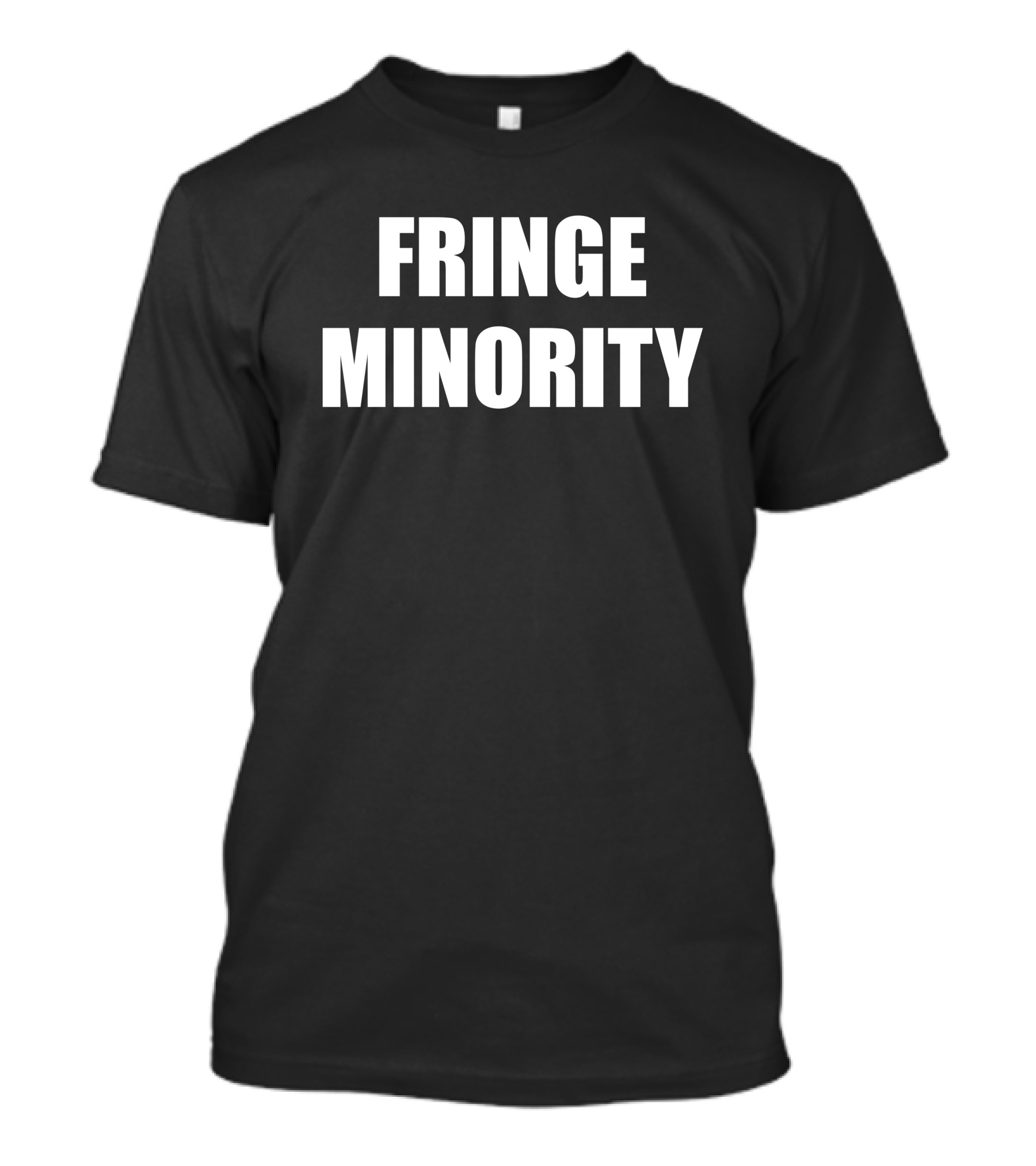 Fringe Minority Statement Text Bold White T-Shirt