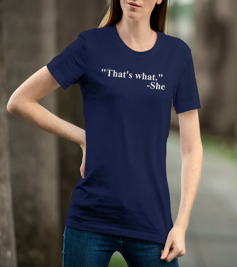 Mike Madrid That's What She T-Shirt