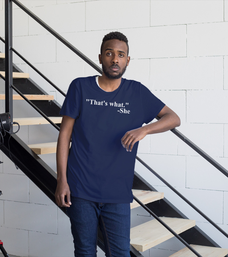 Mike Madrid That's What She T-Shirt