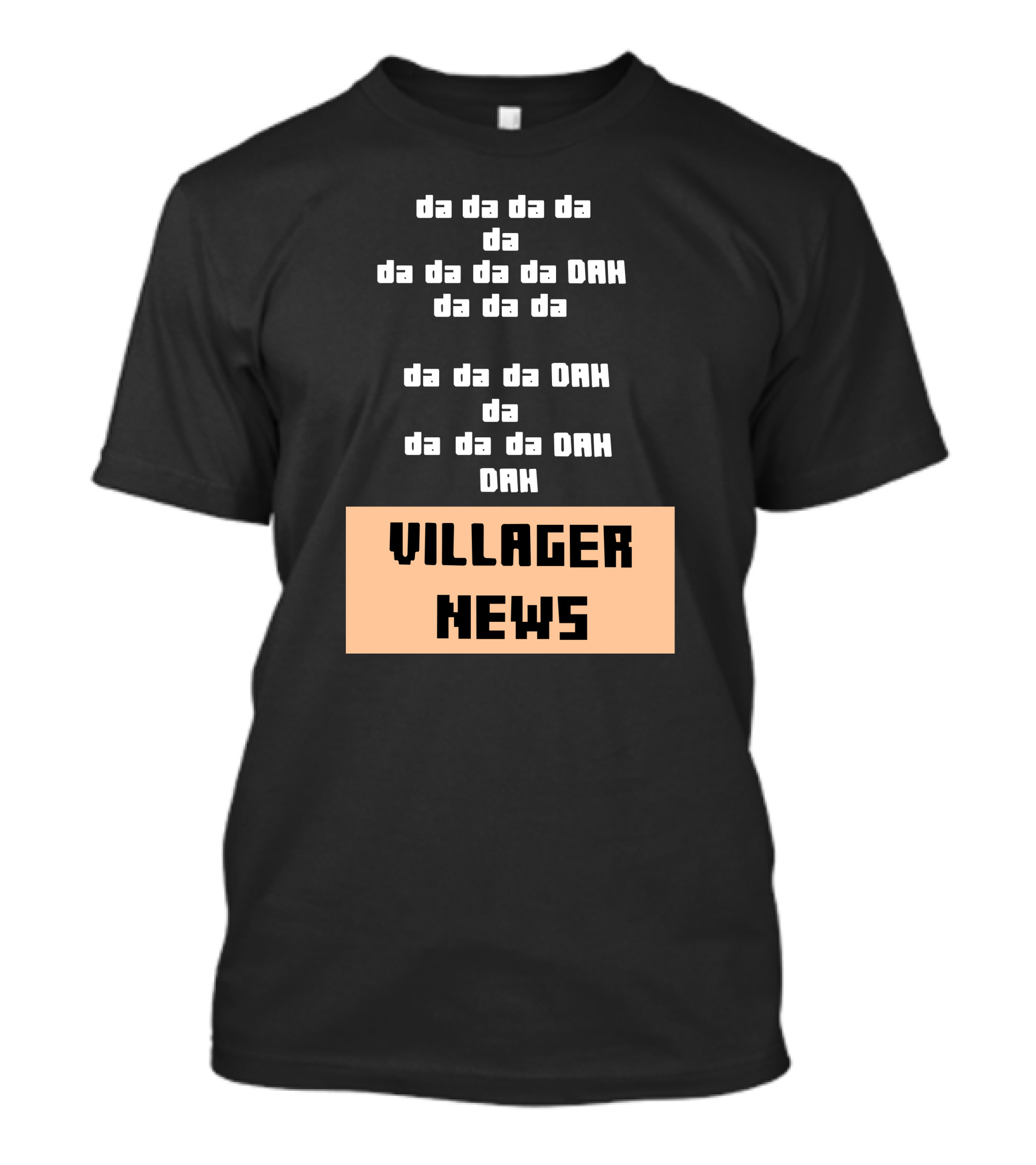 Da Da Da Villager News DAH DAH T-Shirt