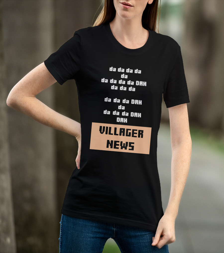 Da Da Da Villager News DAH DAH T-Shirt