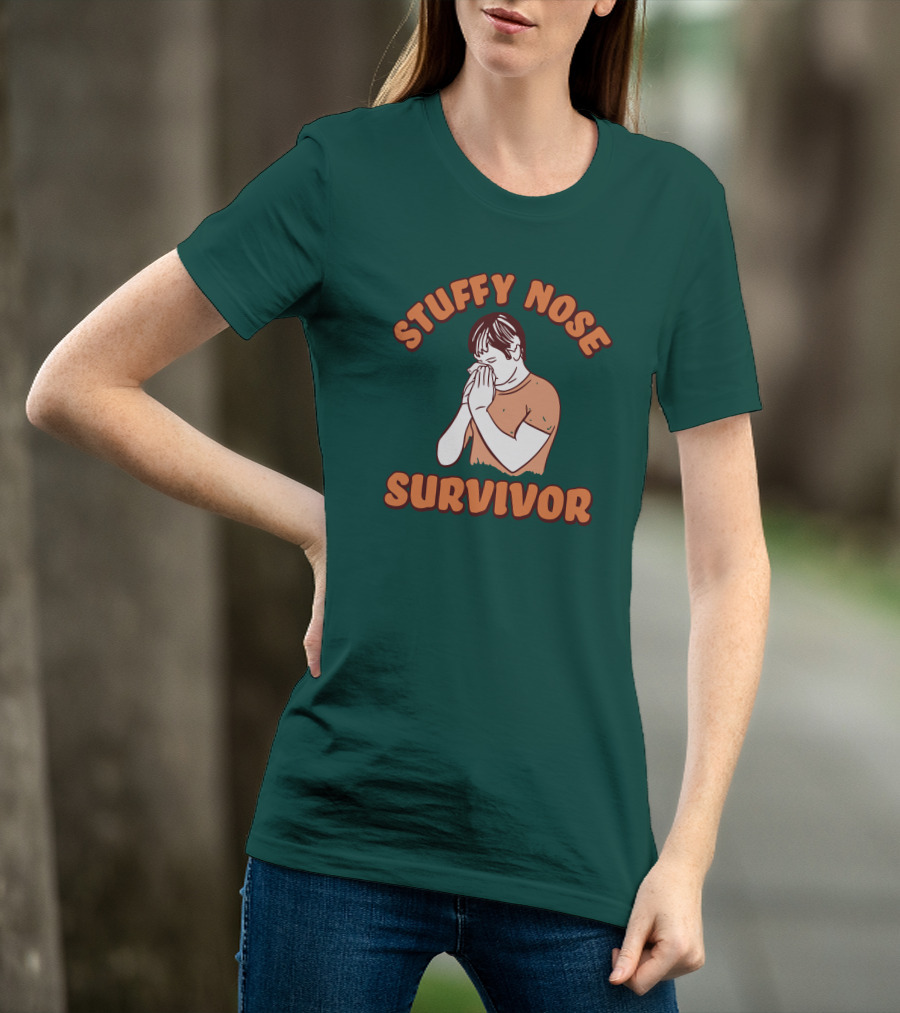 Stuffy Nose Survivor Swea Stuffy Nose Survivor T-Shirt
