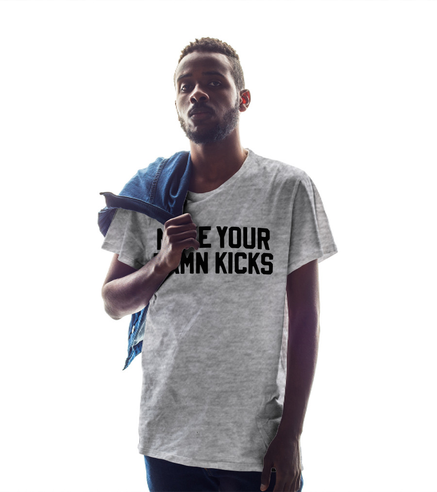 Make Your Damn Kicks Pardon My Take Sports Commentary T-Shirt