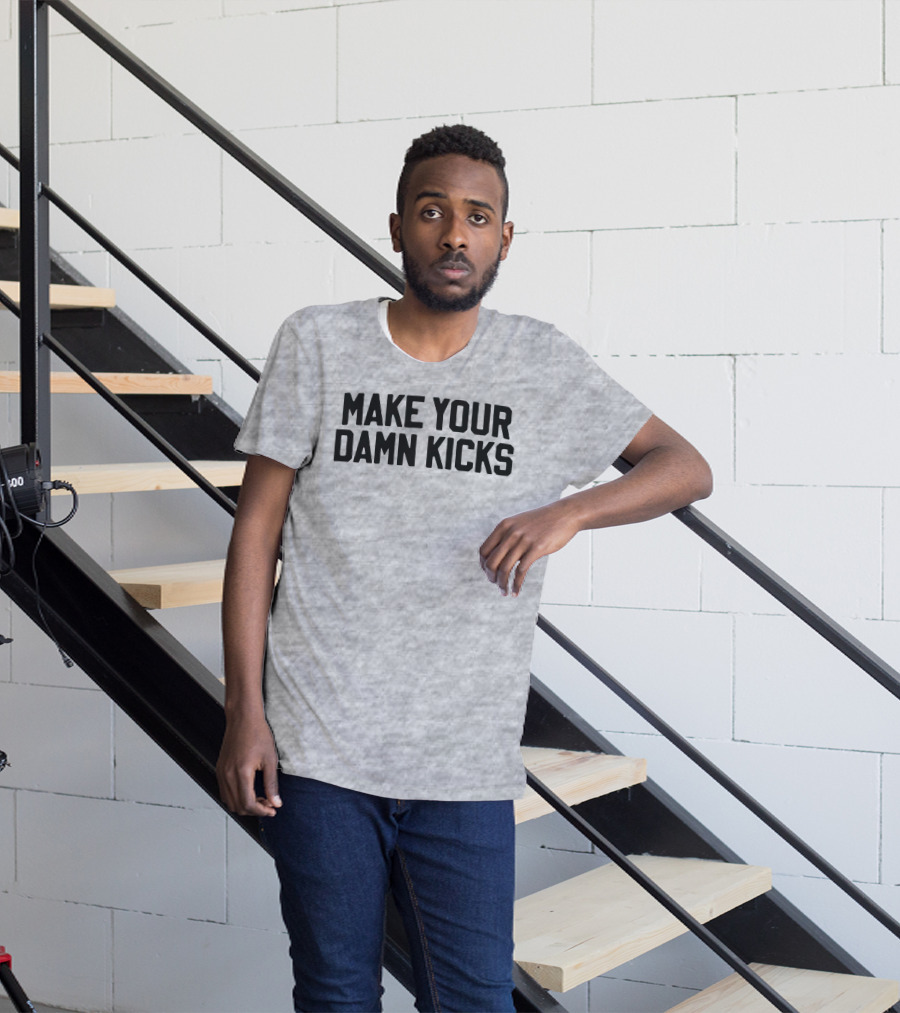 Make Your Damn Kicks Pardon My Take Sports Commentary T-Shirt