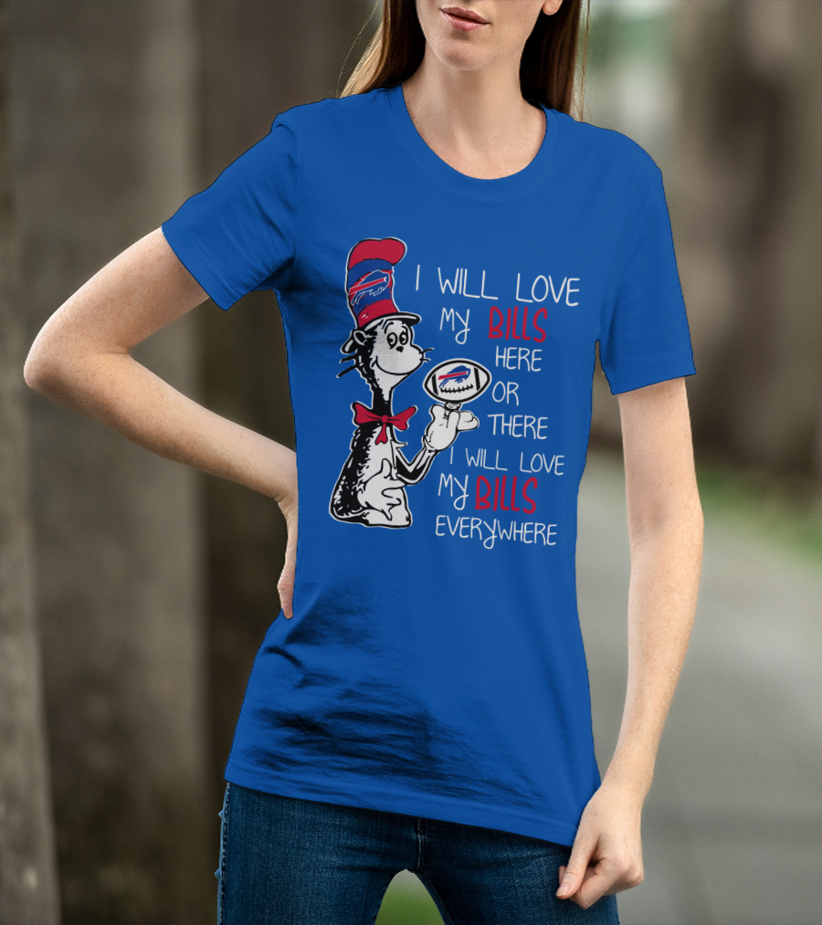 I Will Love My Bills Here Or There I Will Love My Bills Everywhere T-Shirt