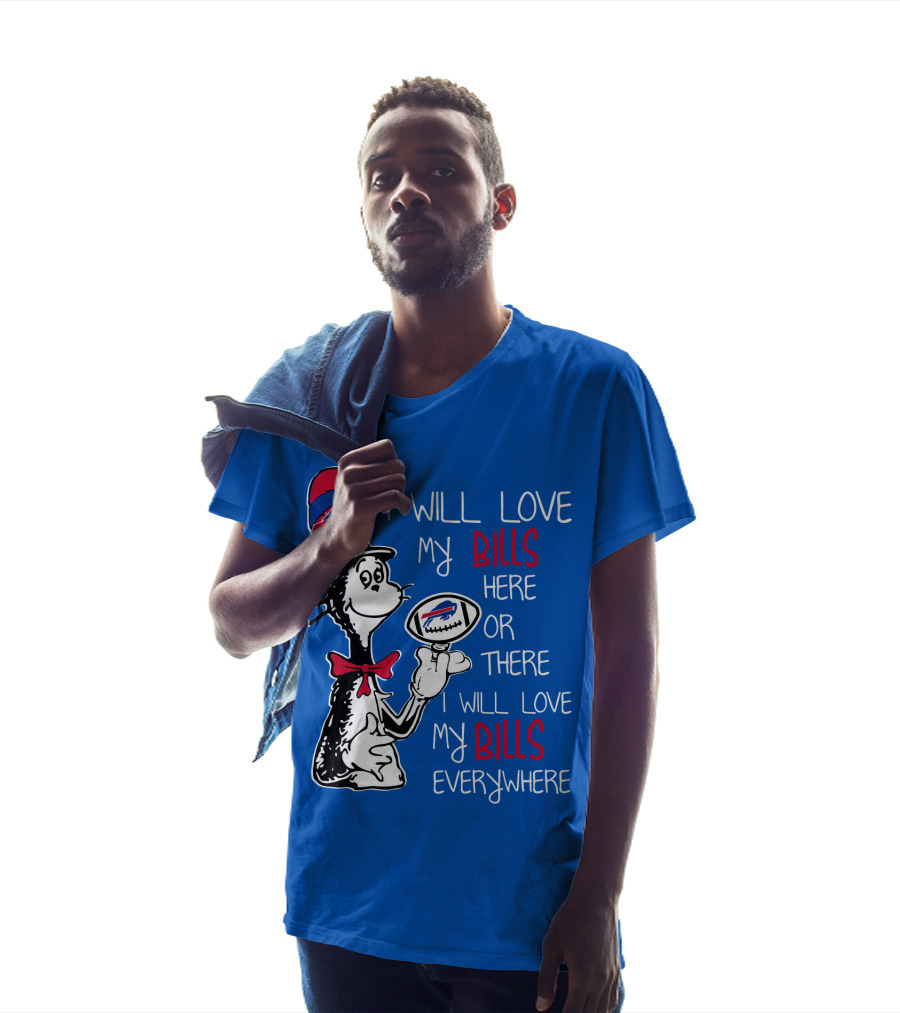 I Will Love My Bills Here Or There I Will Love My Bills Everywhere T-Shirt