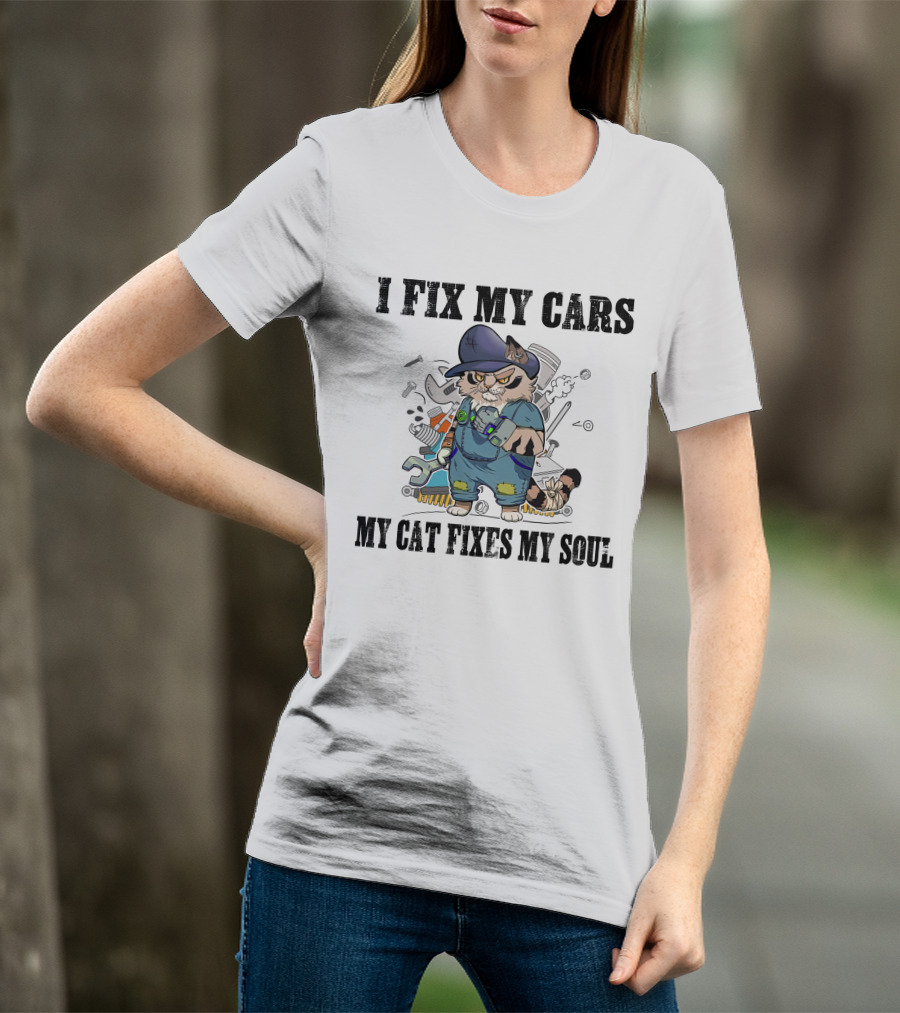 I Fix My Cars My Cat Fixes My Soul Mechanic Cat With Tools T-Shirt