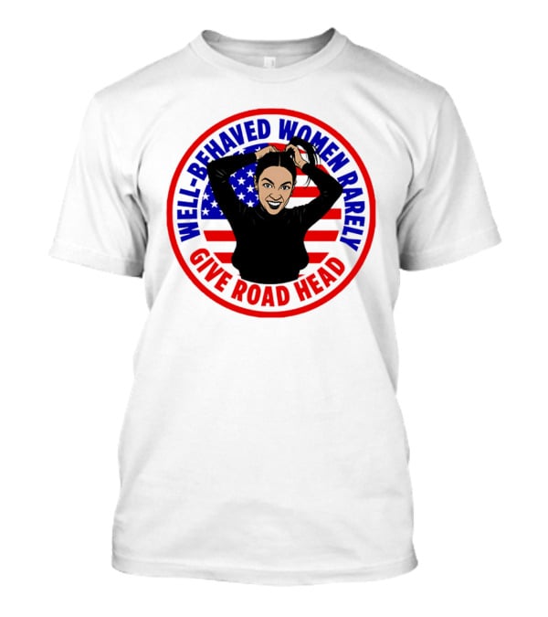 Well-Behaved Women Rarely Give Road Head American Flag Circle T-Shirt