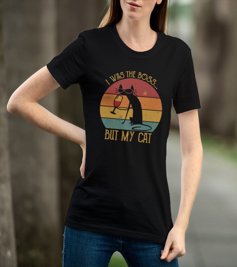 I Was The Boss But My Cat Retro Cat With Wine Glass And Sunglasses T-Shirt