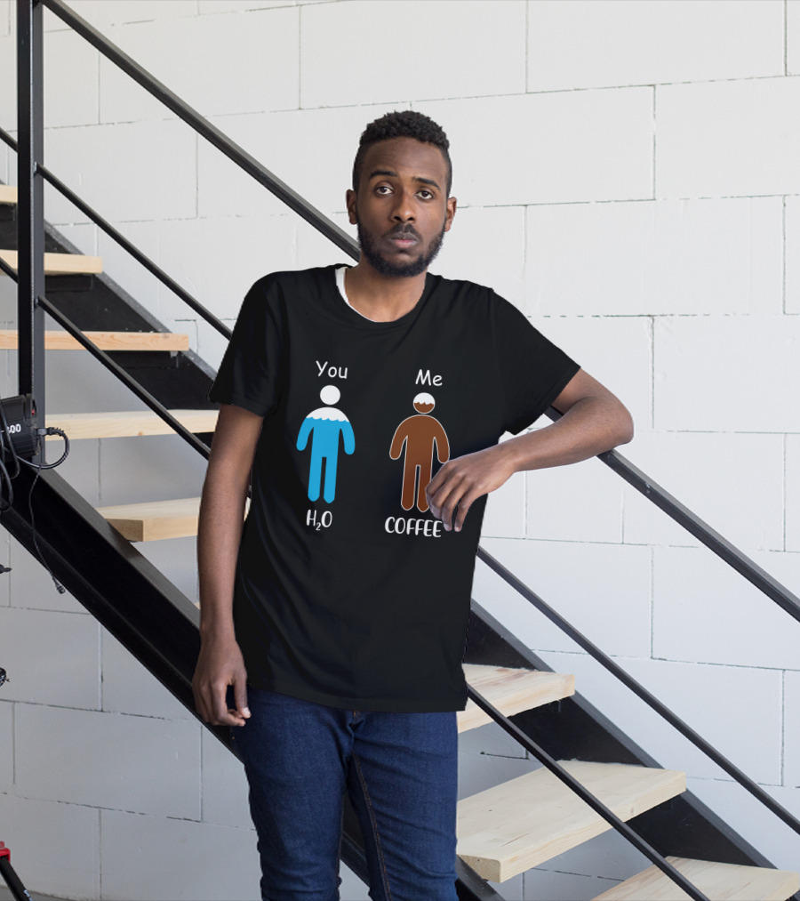 You Me H2O Coffee Figures T-Shirt