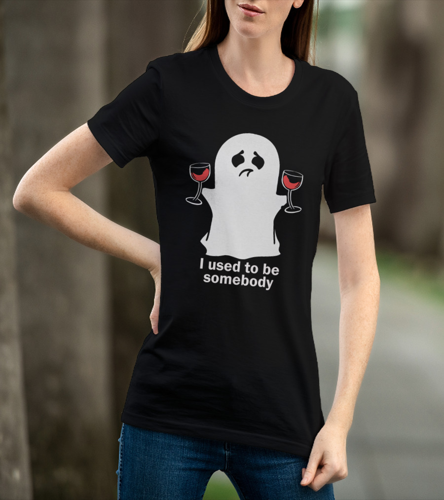 I Used To Be Somebody Ghost Holding Wine Glasses T-Shirt