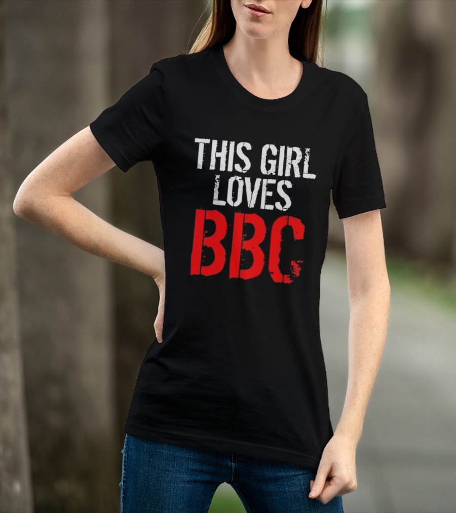 This Girl Loves BBC Text Bold Grunge Red White Contrast T-Shirt