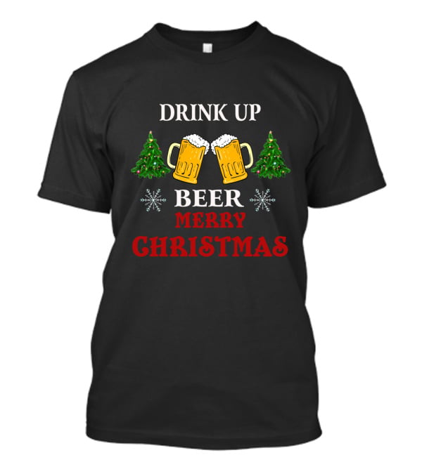 Drink Up Beer Merry Christmas T-Shirt