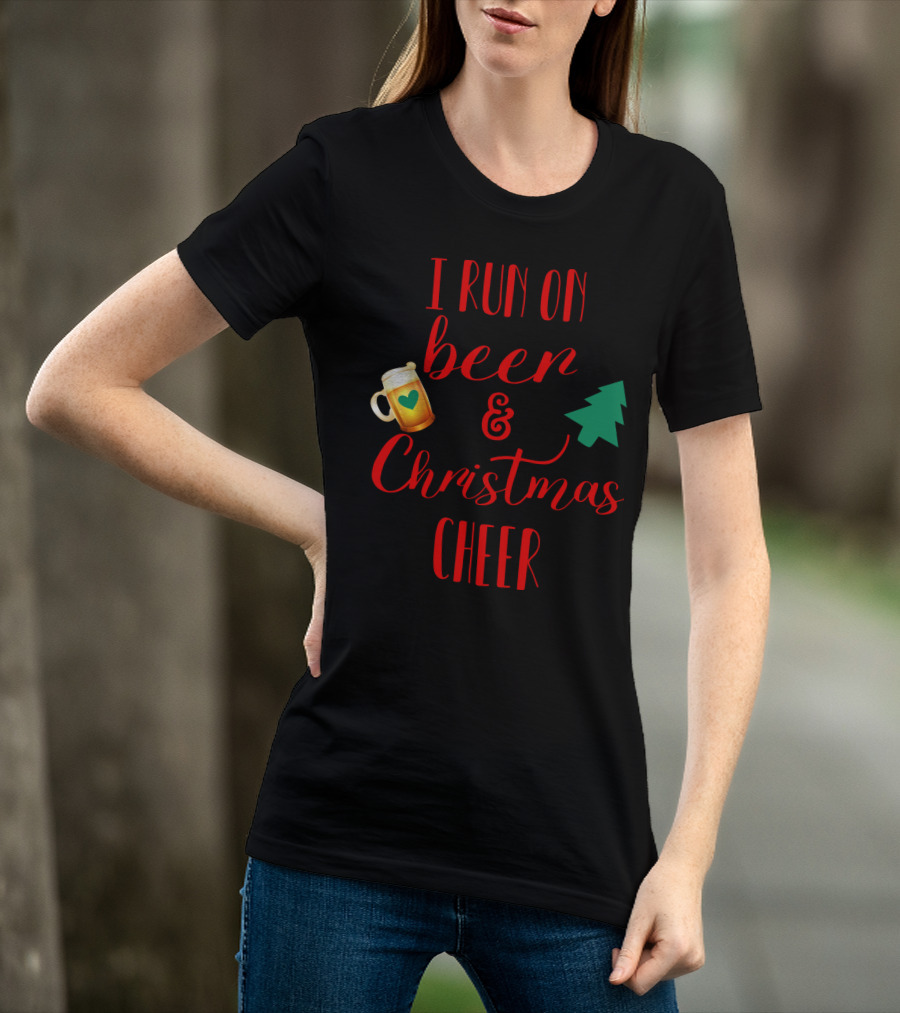 I Run On Beer And Christmas Cheer With Beer Mug And Christmas Tree T-Shirt