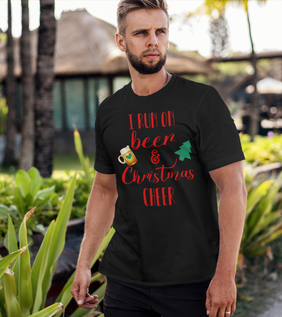 I Run On Beer And Christmas Cheer With Beer Mug And Christmas Tree T-Shirt