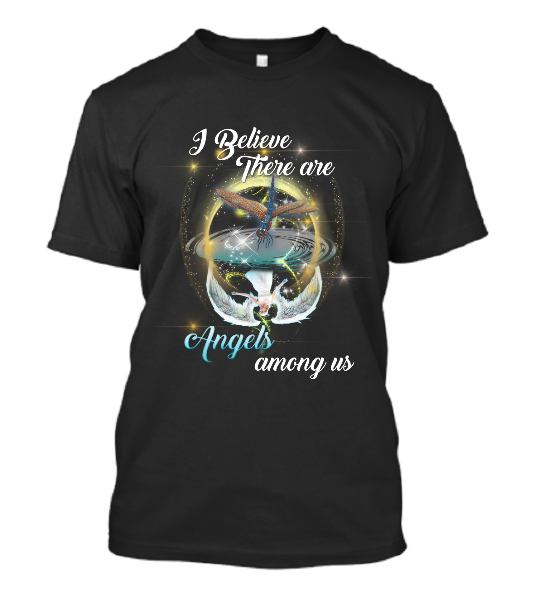 I Believe There Are Angels Among Us T-Shirt