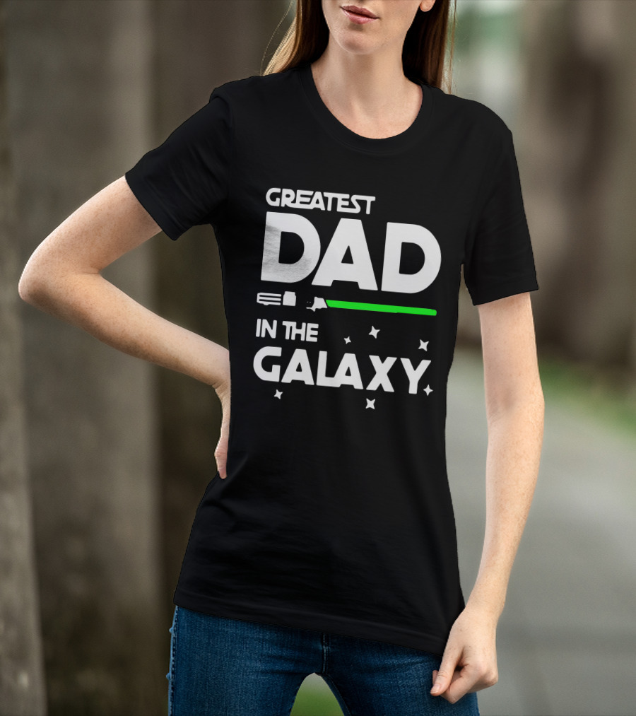 Greatest Dad In The Galaxy Lightsaber T-Shirt