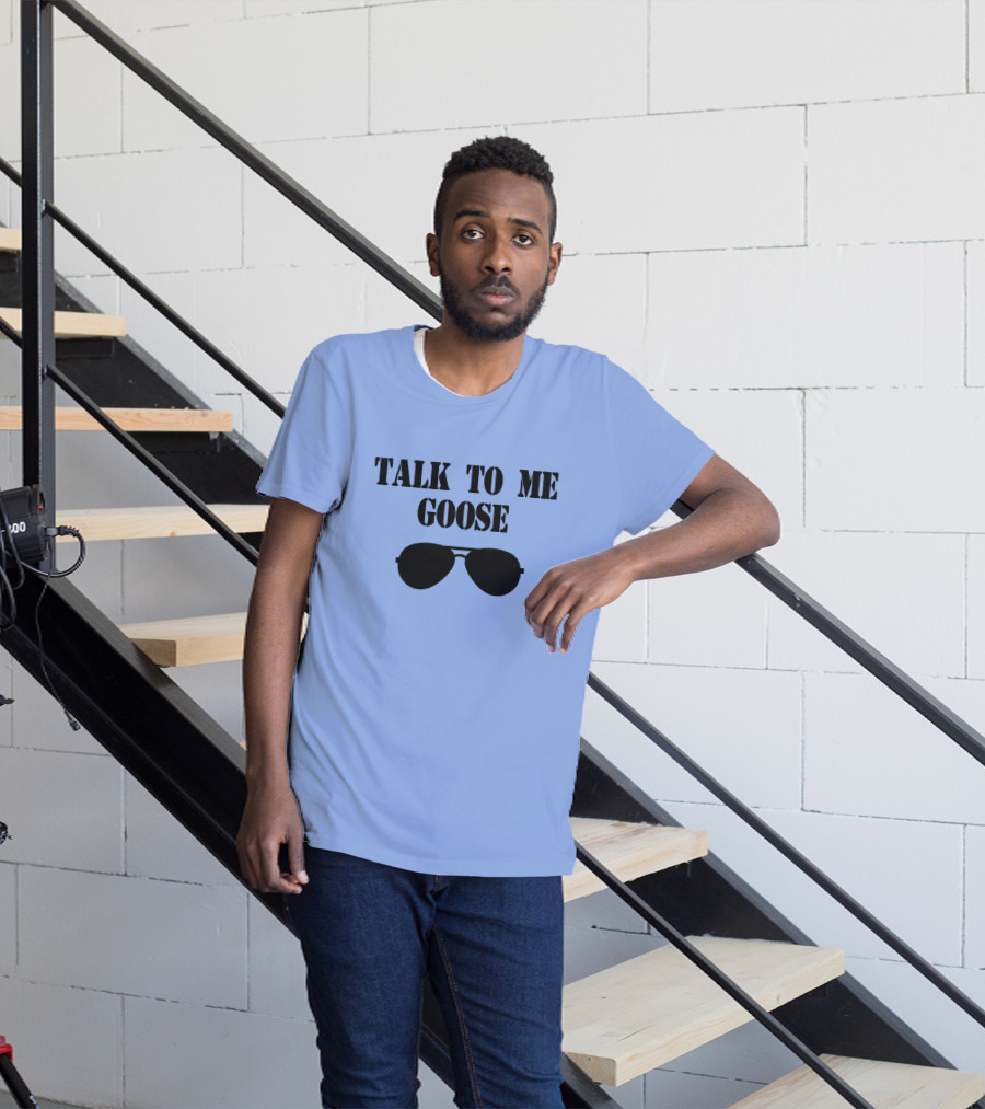 Talk To Me Goose Sunglasses Top Gun Reference T-Shirt