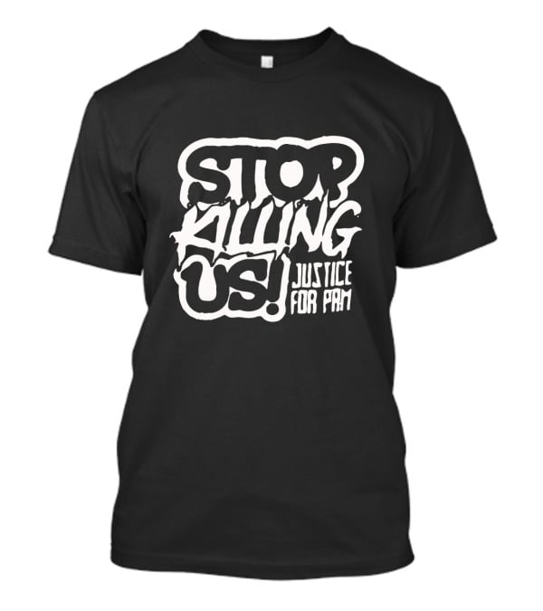 Stop Killing Us Justice For Pan T-Shirt
