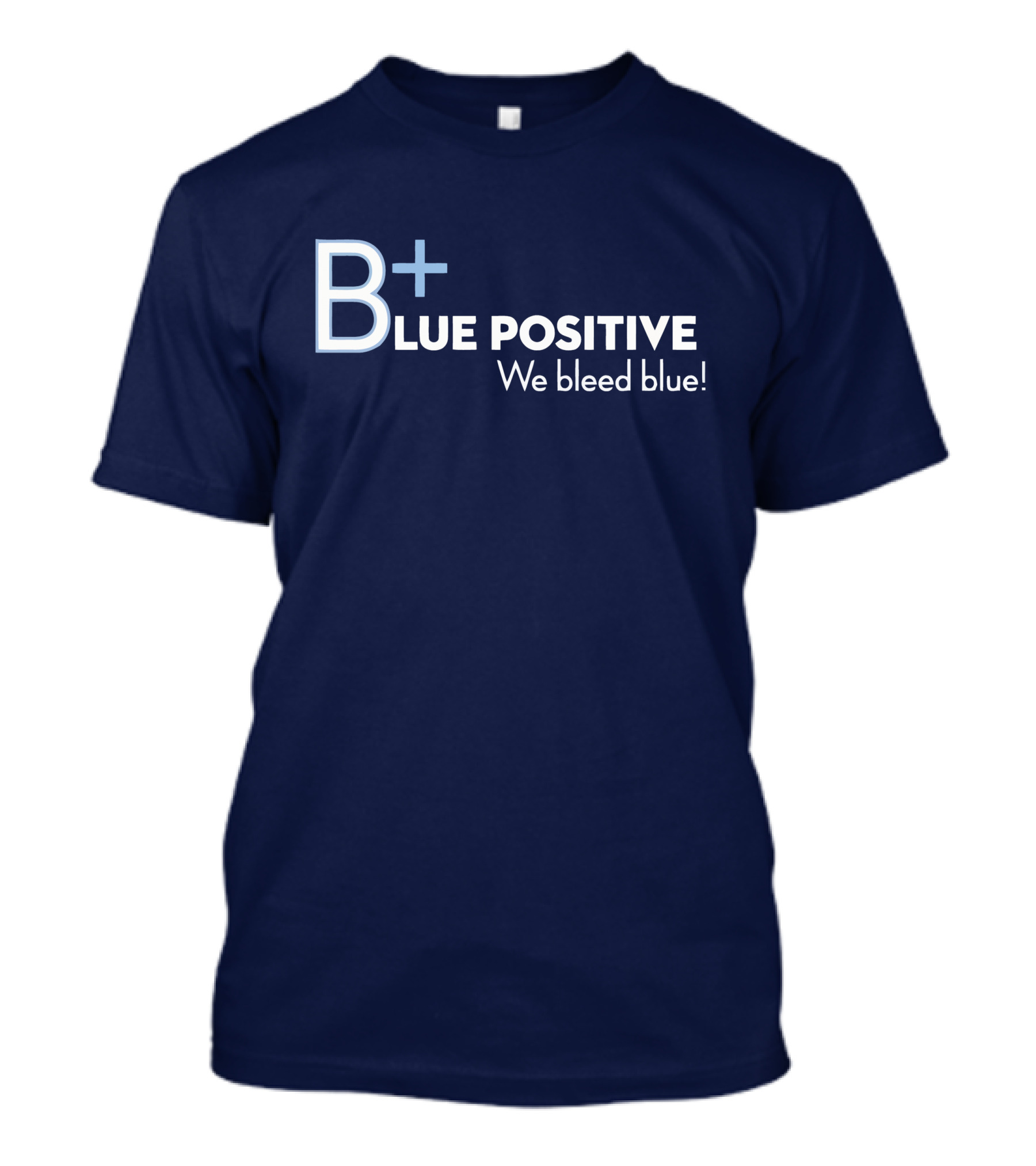 B+ Blue Positive We Bleed Blue T-Shirt
