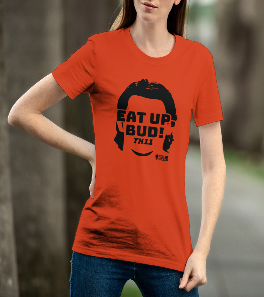 EAT UP BUD TK11 Broad Street Legends T-Shirt