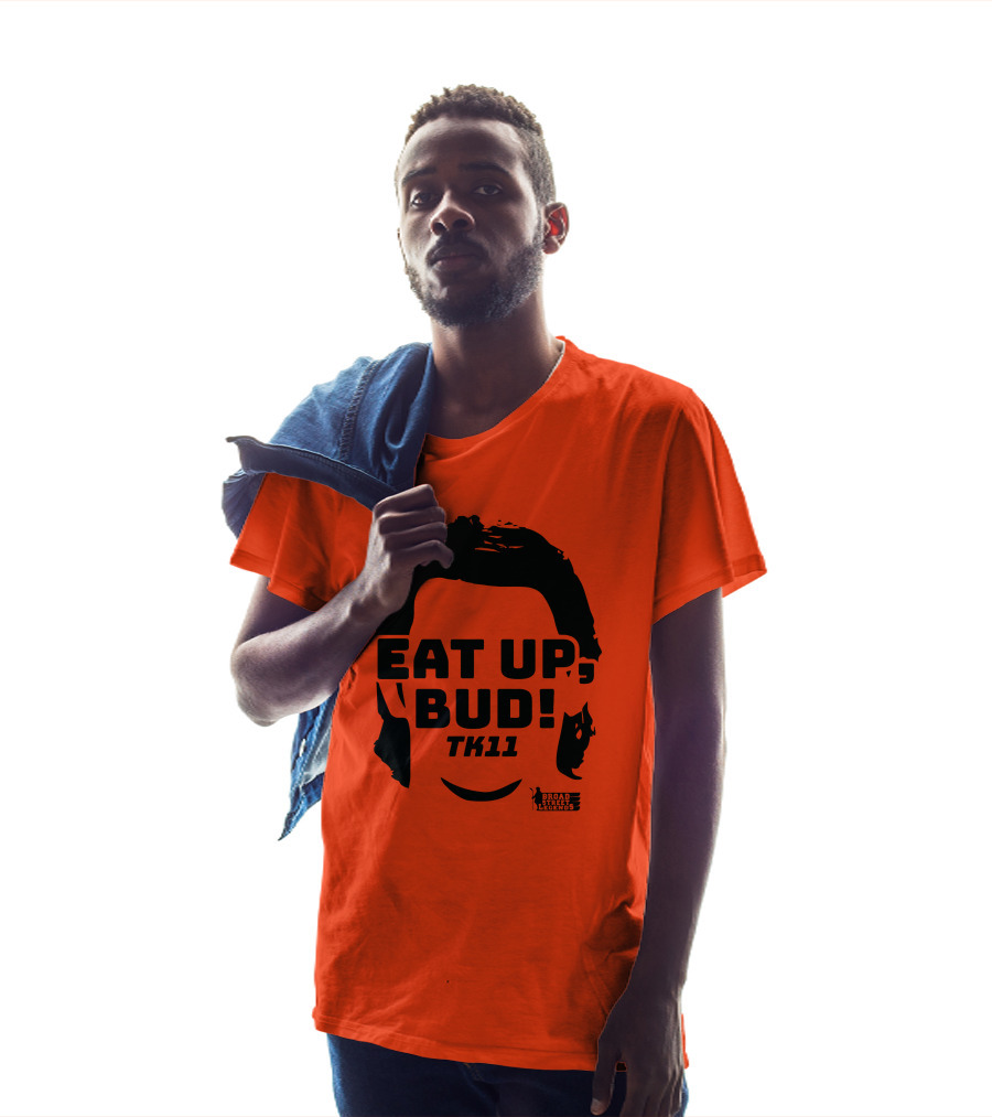 EAT UP BUD TK11 Broad Street Legends T-Shirt