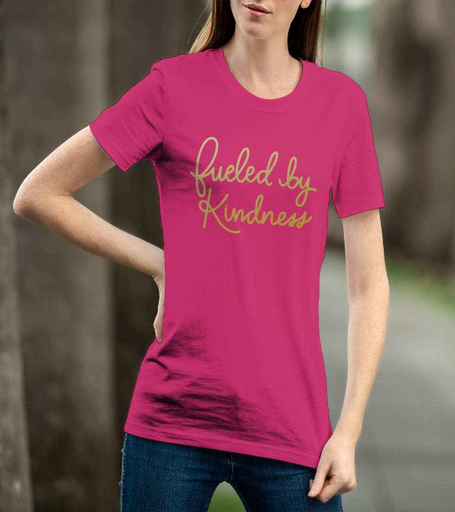 Fueled By Kindness Positive Message Pink Background T-Shirt