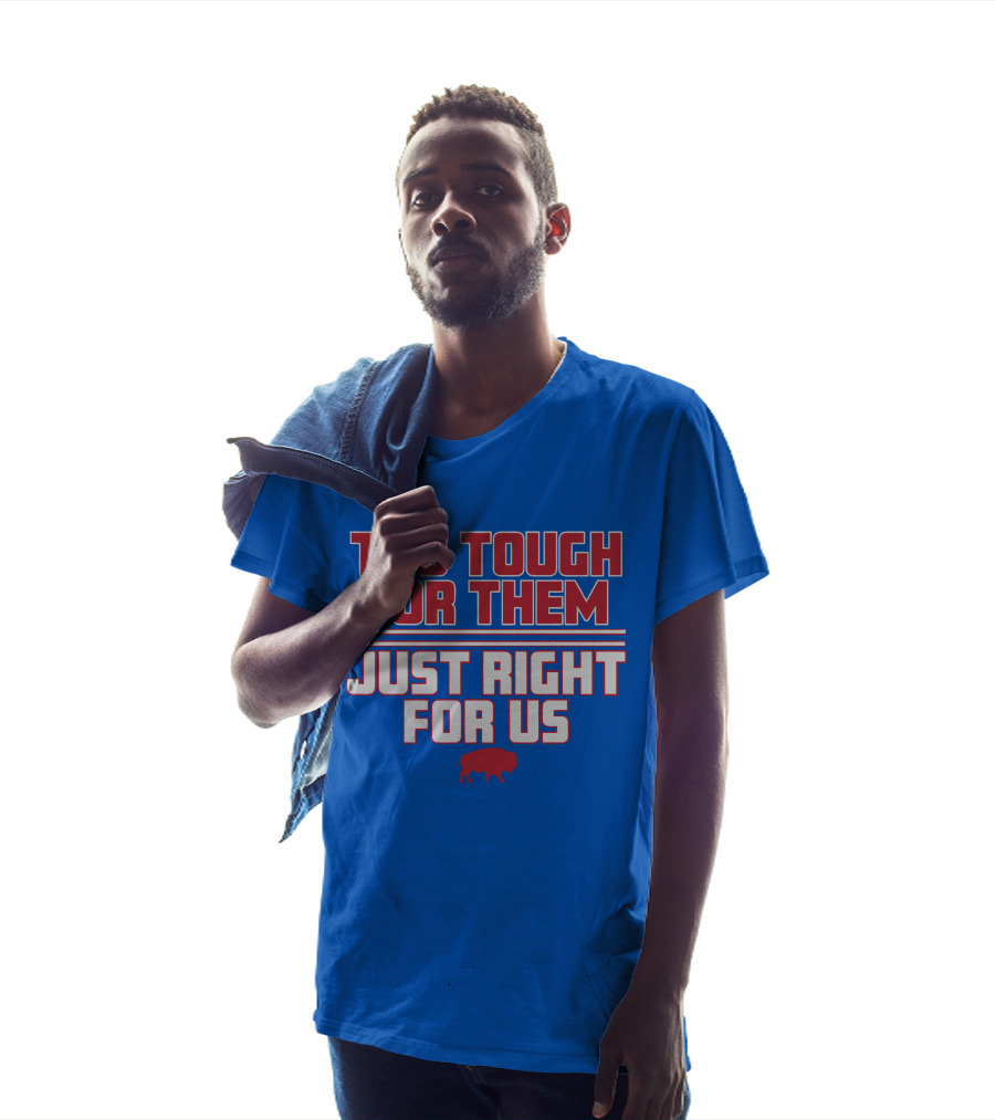 Too Tough For Them Just Right For Us Buffalo Blue Red T-Shirt