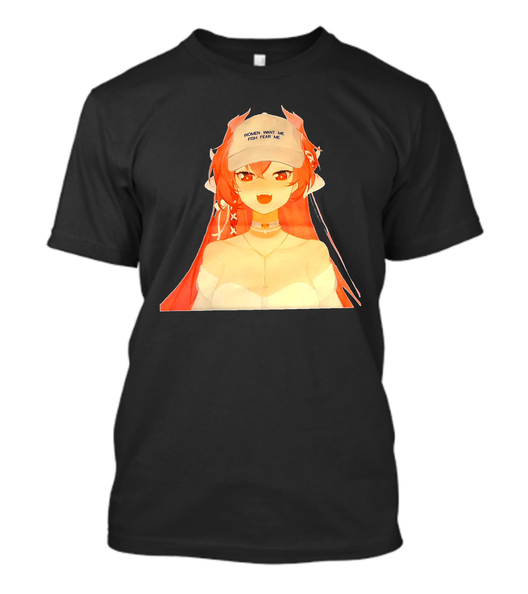 Women Want Me Fish Fear Me Red-Haired Anime Style Character Wearing Hat T-Shirt
