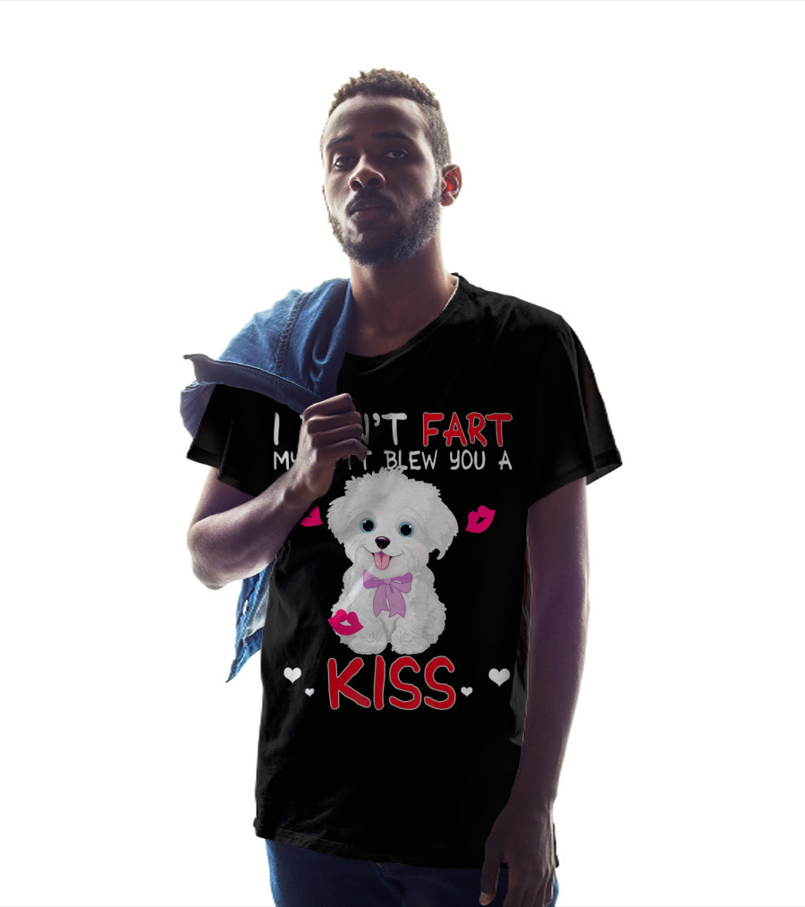 I Didn't Fart My Butt Blew You A Kiss Maltese Dog With Pink Bows And Lips T-Shirt