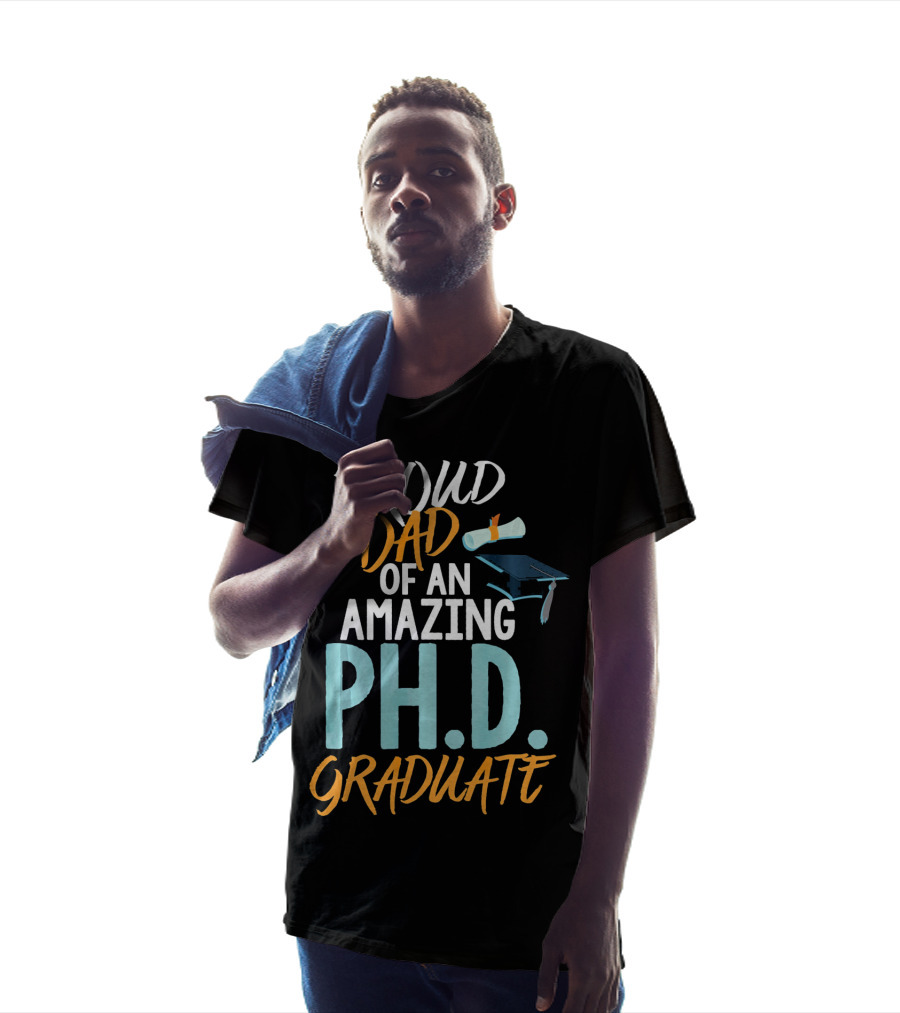 Proud Dad Of An Amazing Ph.d. Graduate T-Shirt