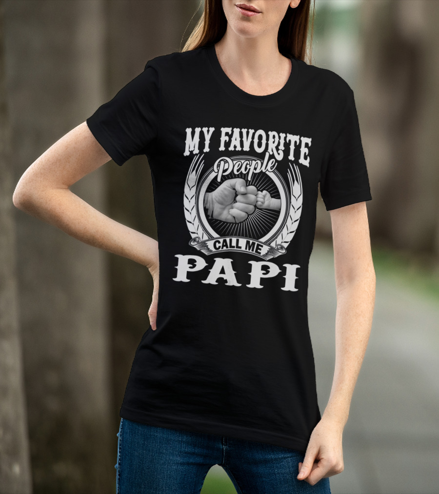 My Favorite People Call Me Papi Fist Bump T-Shirt