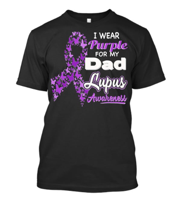 I Wear Purple For My Dad Lupus Awareness Ribbon Butterflies T-Shirt
