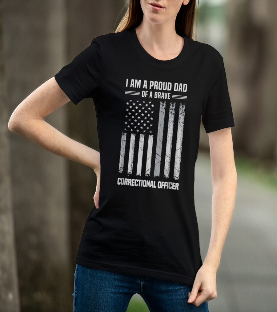 I Am A Proud Dad Of A Brave Correctional Officer Flag T-Shirt