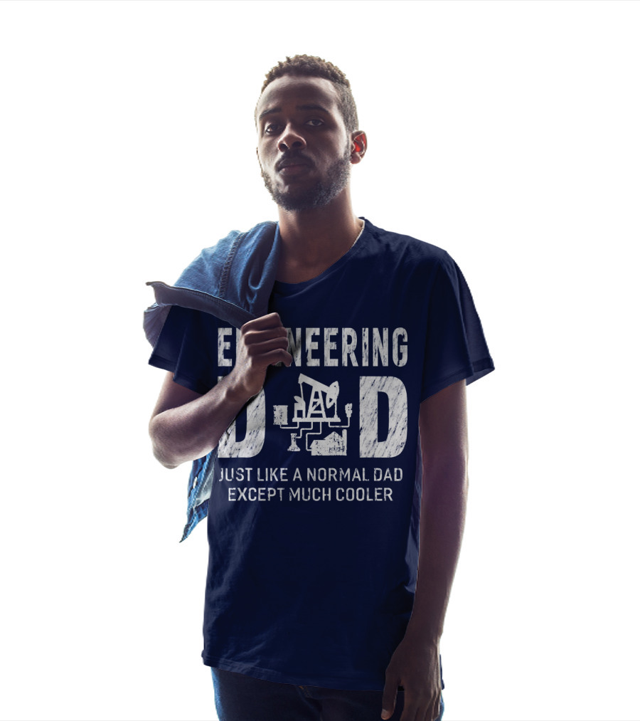 Engineering Dad Just Like A Normal Dad Except Much Cooler T-Shirt