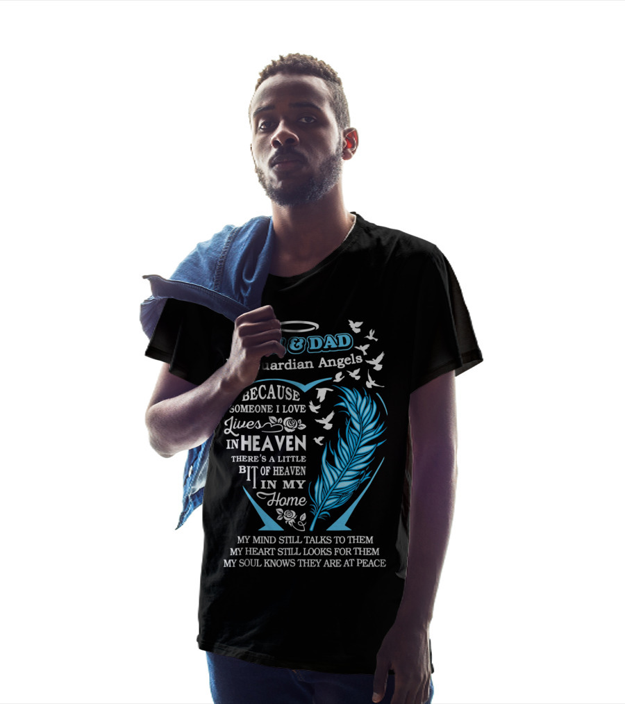 Mom And Dad My Guardian Angels In Heaven Because Someone I Love Lives In Heaven Feathers And Doves T-Shirt