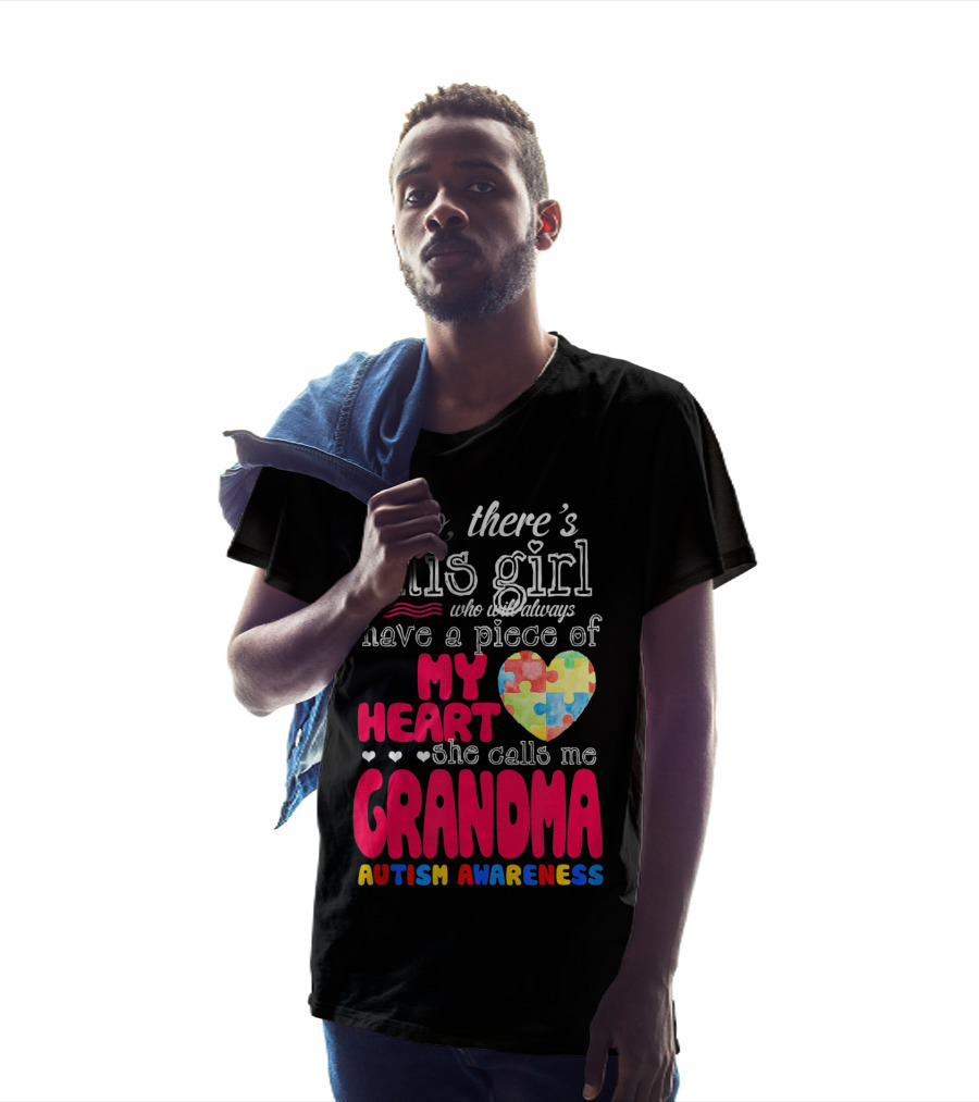 So There’s This Girl Who Will Always Have A Piece Of My Heart She Calls Me Grandma Autism Awareness T-Shirt