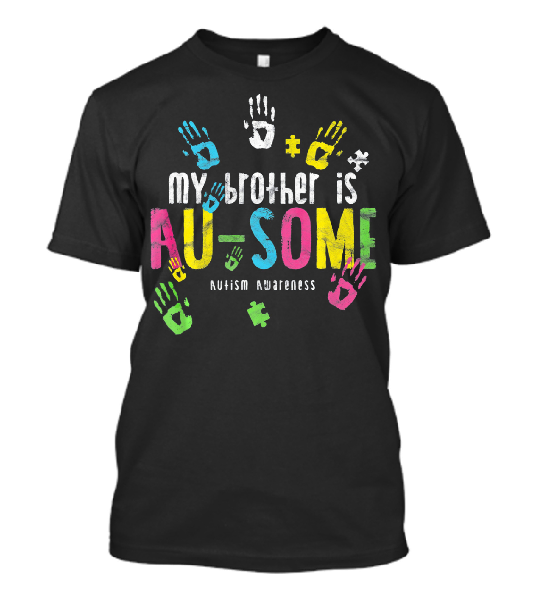 My Brother Is AU-SOME Autism Awareness Colorful Puzzle Handprints T-Shirt