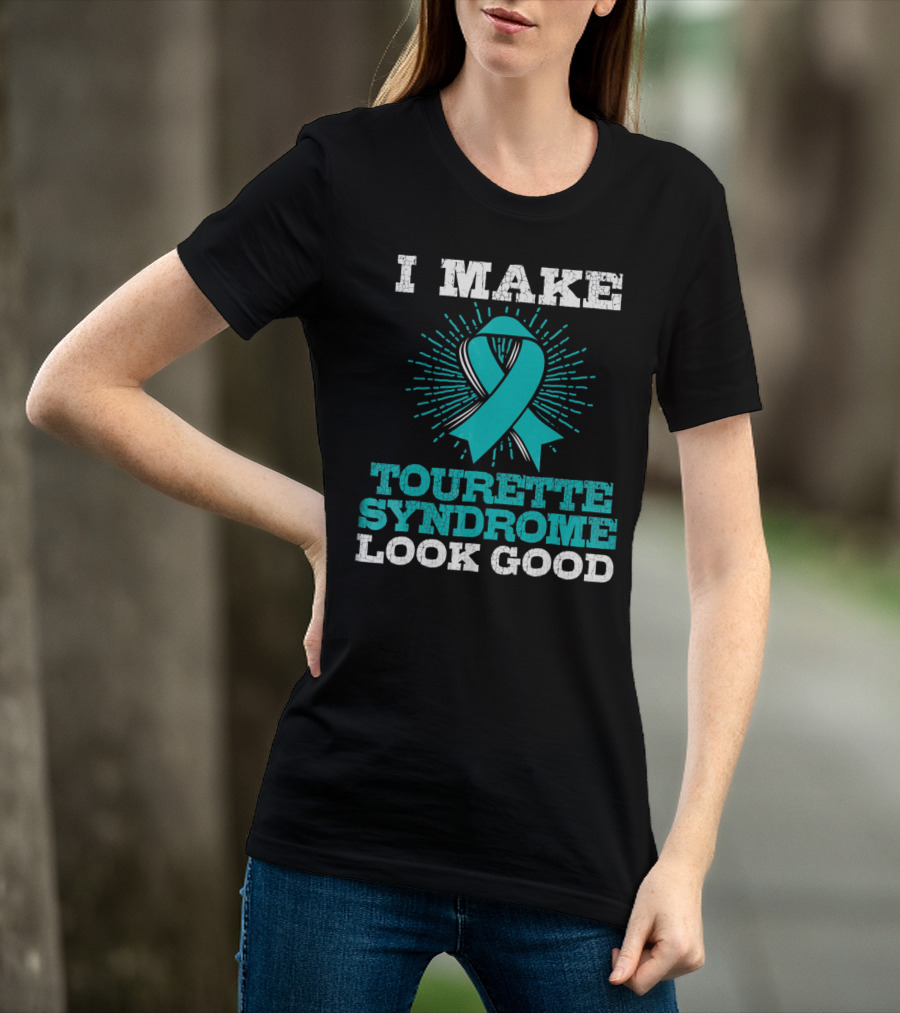 I Make Tourettes Syndrome Look Good Awareness T-Shirt