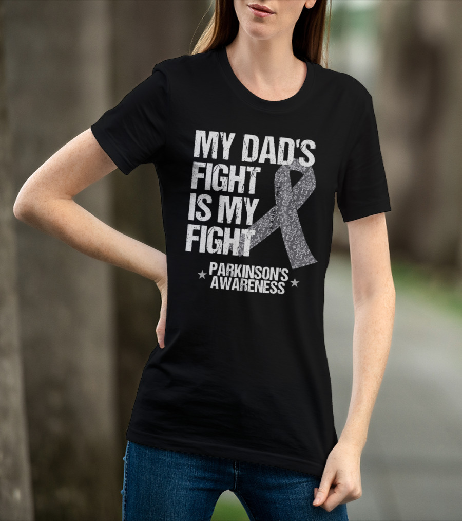 My Dad's Fight Is My Fight Parkinson's Awareness T-Shirt
