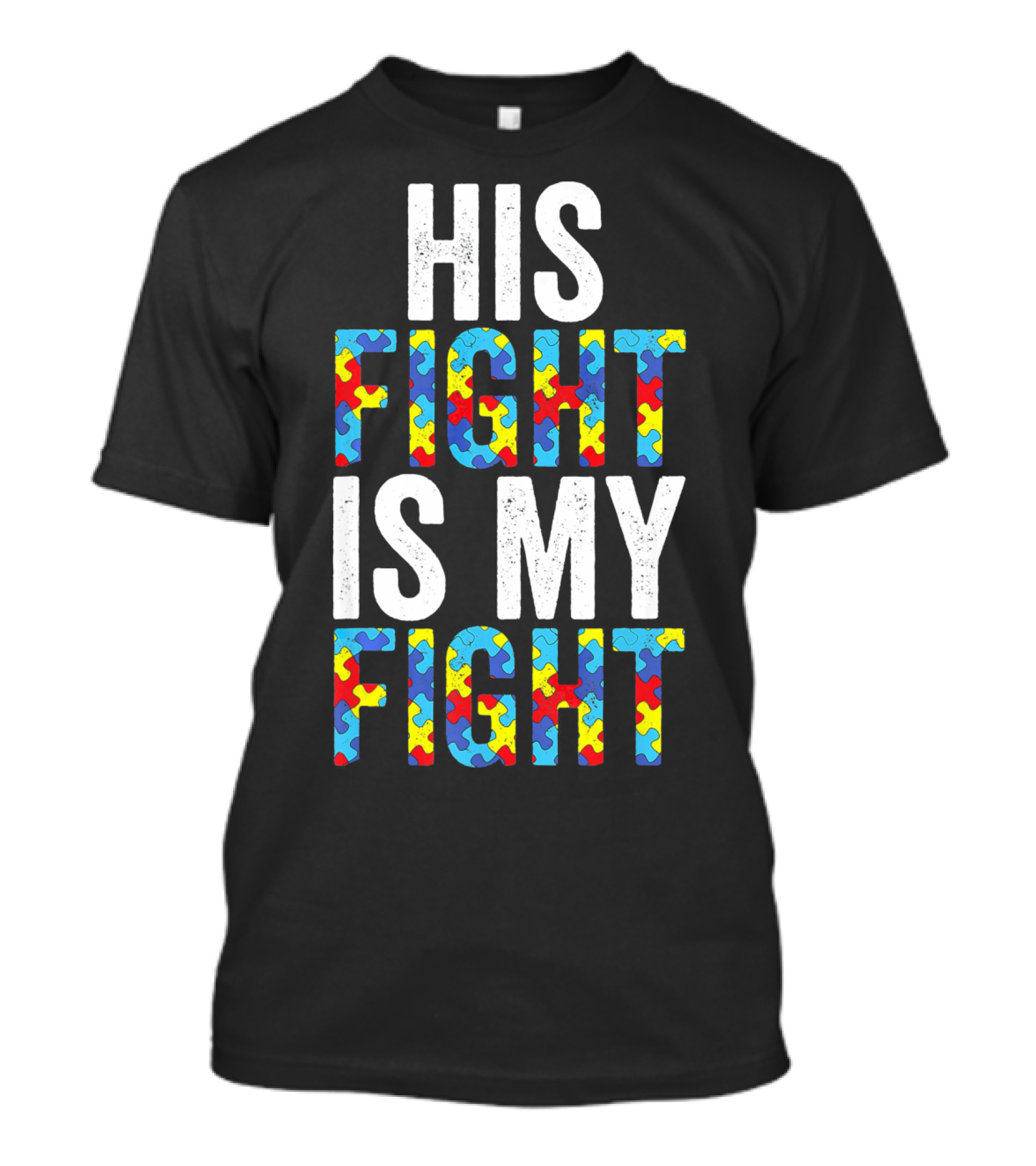 His Fight Is My Fight Autism Awareness Special Educator T-Shirt
