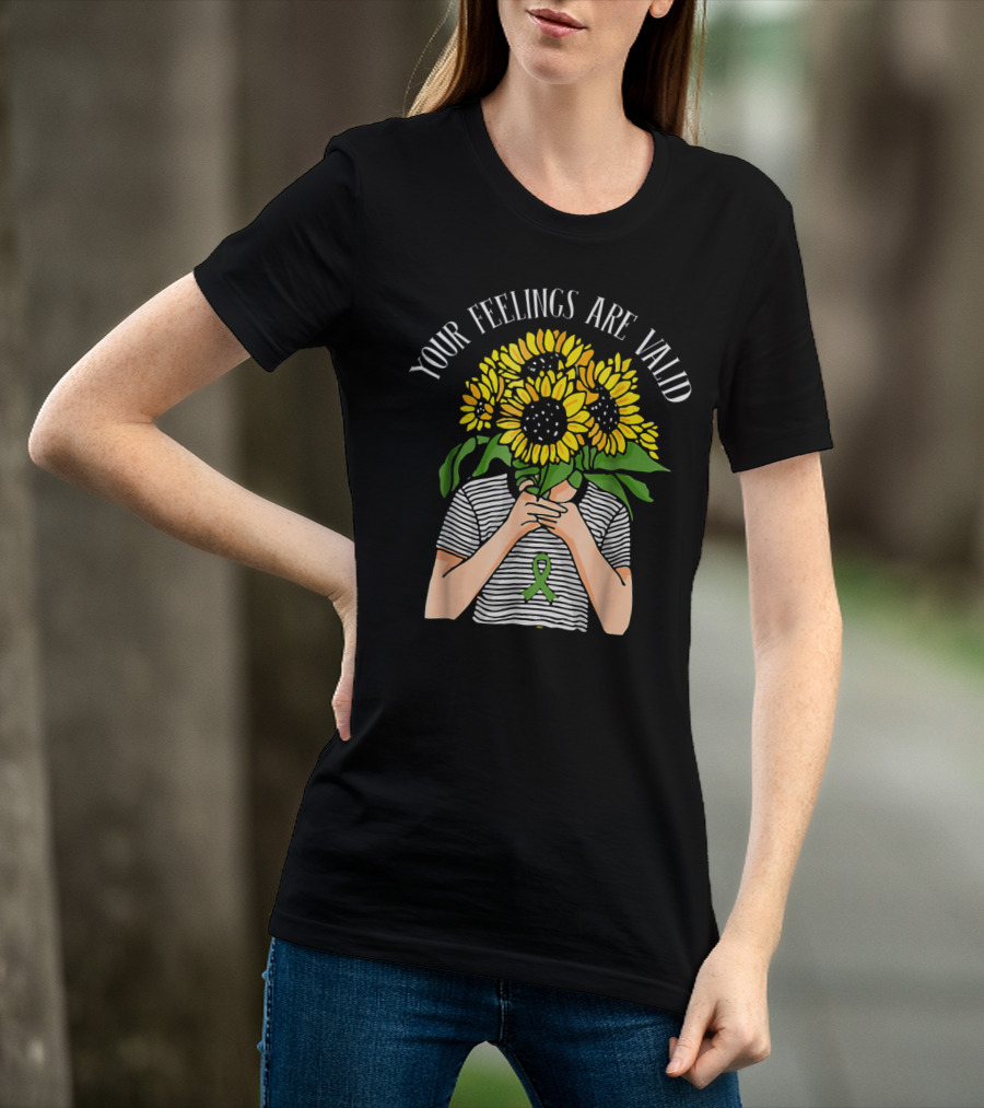 Your Feelings Are Valid Sunflower With Mental Health Awareness T-Shirt