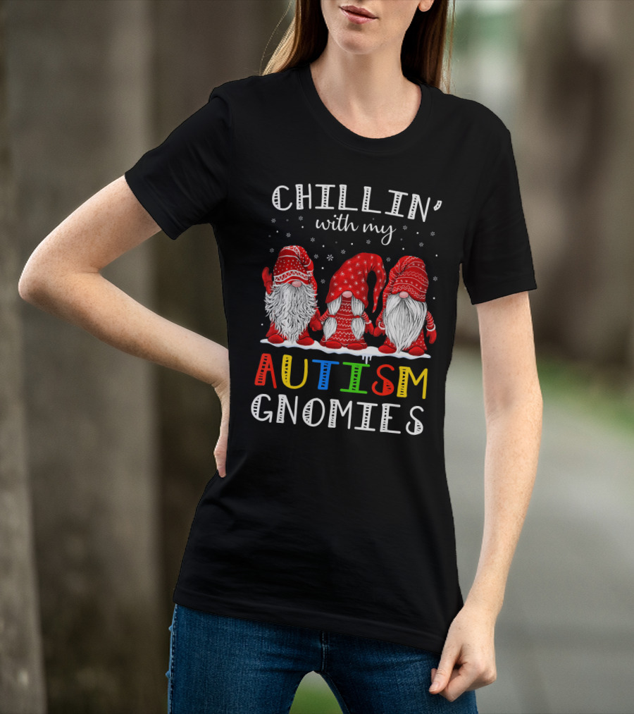 Chillin' With My Autism Gnomies Autism T-Shirt
