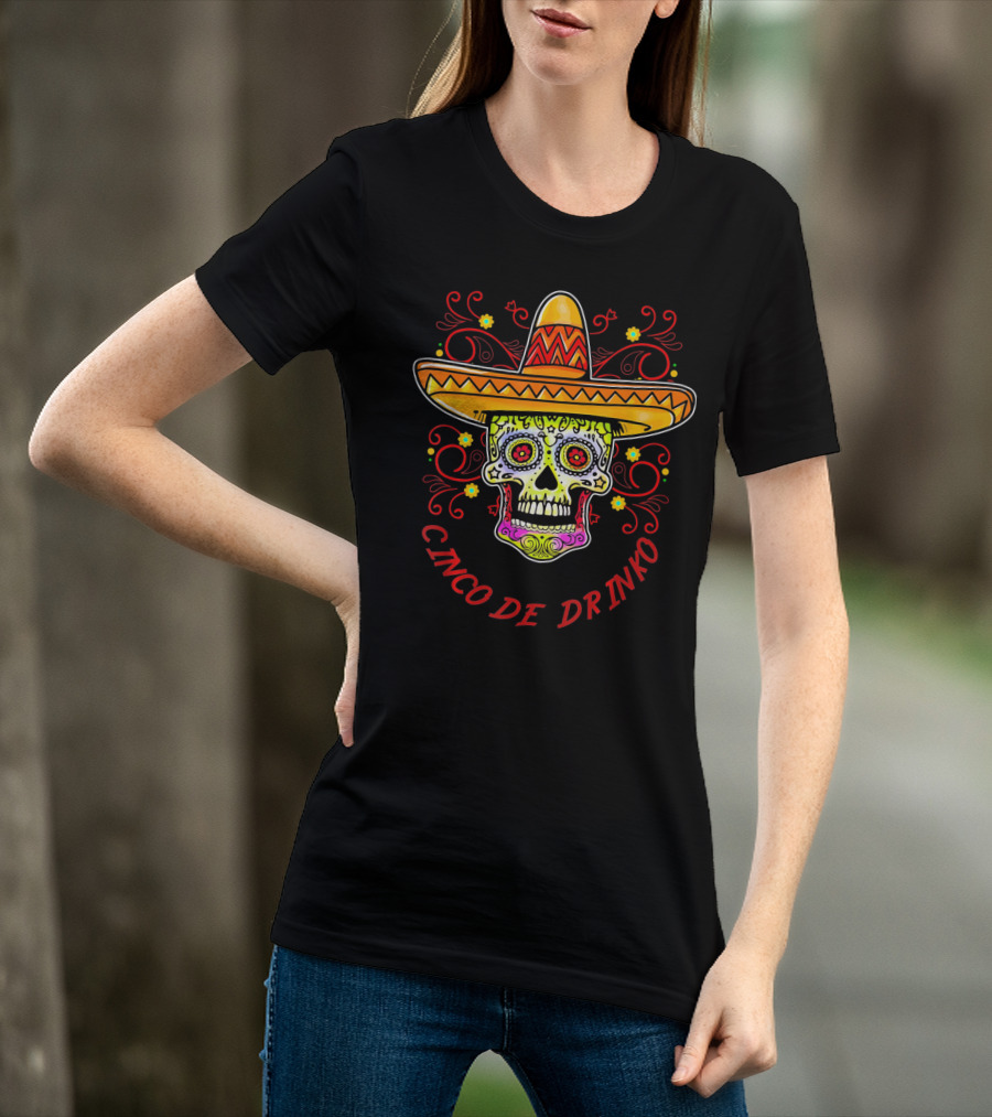 Cinco De Drinko Sugar Skull Sombrero T-Shirt