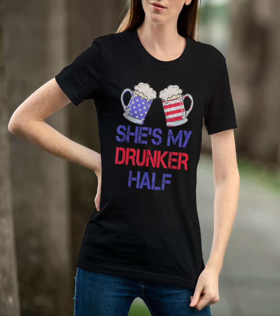 Shes My Drunker Half Patriotic Beer Mugs USA Flag T-Shirt