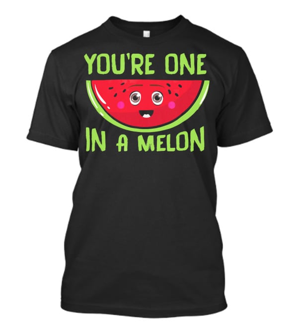 You're One In A Melon Cute Watermelon Slice T-Shirt