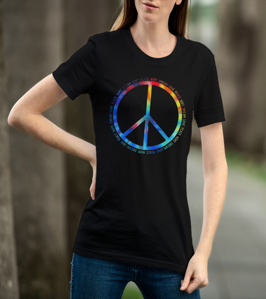 Peace Love Hope Dream Tie Dye T-Shirt